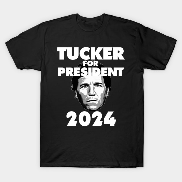 Tucker Carlson For President T-Shirt by AltrusianGrace